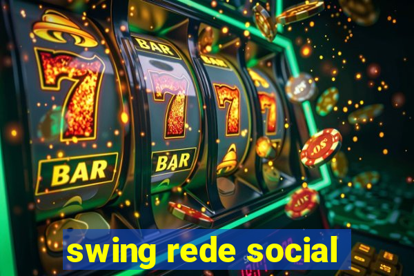 swing rede social